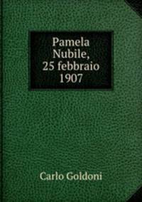 Pamela Nubile, 25 febbraio 1907