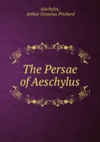 The Persae of Aeschylus