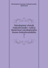 Narodopisny vestnik ceskoslovansky: vydava Spolecnost narodopisneho musea ceskoslovanskeho.