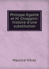 Philippe-Egalite et M. Chiappini: histoire d
