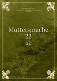 Muttersprache. 22