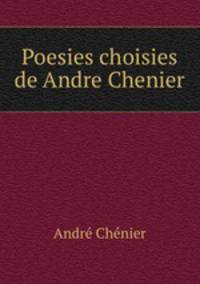 Poesies choisies de Andre Chenier