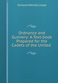 Ordnance and Gunnery: A Text-book Prepared for the Cadets of the United .