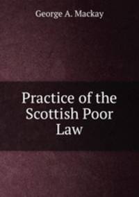 Practice of the Scottish Poor Law