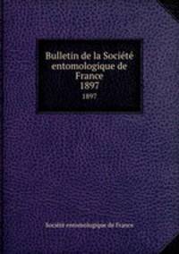 Bulletin de la Socit entomologique de France. 1897