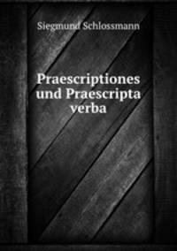 Praescriptiones und Praescripta verba