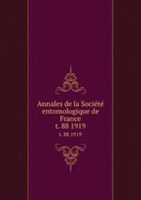 Annales de la Socit entomologique de France. t. 88 1919