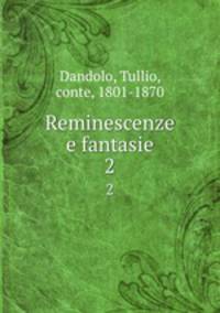 Reminescenze e fantasie. 2
