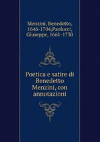 Poetica e satire di Benedetto Menzini, con annotazioni