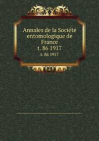 Annales de la Socit entomologique de France. t. 86 1917