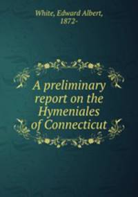 A preliminary report on the Hymeniales of Connecticut