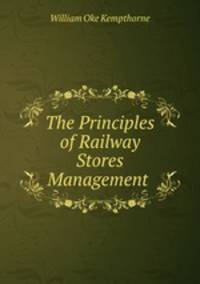 The Principles of Railway Stores Management .