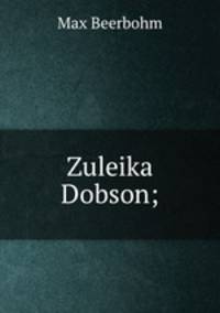Zuleika Dobson;