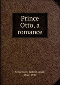 Prince Otto, a romance