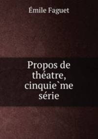 Propos de the?atre, cinquie?me se?rie