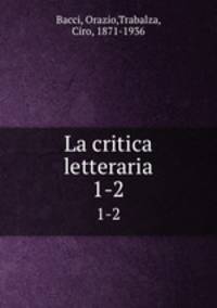 La critica letteraria. 1-2
