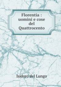 Florentia : uomini e cose del Quattrocento