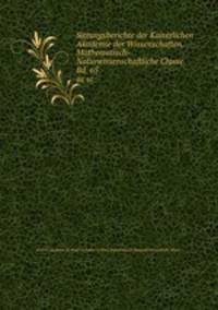 Sitzungsberichte der Kaiserlichen Akademie der Wissenschaften. Mathematisch-Naturwissenschaftliche Classe. Bd. 65