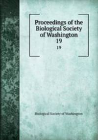 Proceedings of the Biological Society of Washington. 19
