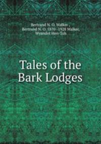 Tales of the Bark Lodges