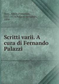 Scritti varii. A cura di Fernando Palazzi