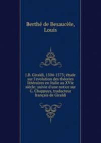 J.B. Giraldi, 1504-1573; etude sur l