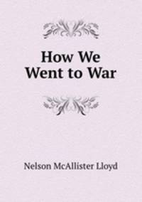 How We Went to War