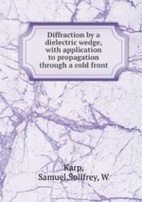 Diffraction by a dielectric wedge, with application to propagation through a cold front
