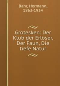 Grotesken: Der Klub der Erloser, Der Faun, Die tiefe Natur