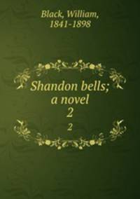 Shandon bells; a novel. 2
