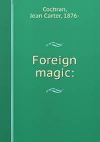 Foreign magic: