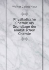 Physikalische Chemie als Grundlage der analytischen Chemie
