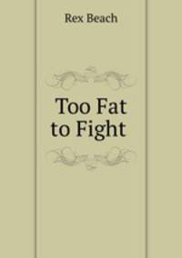Too Fat to Fight .