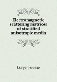 Electromagnetic scattering matrices of stratified anisotropic media