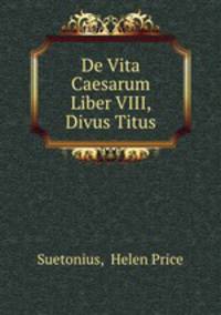 De Vita Caesarum Liber VIII, Divus Titus