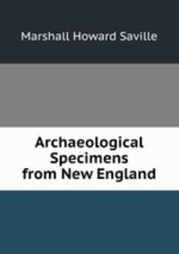 Archaeological Specimens from New England