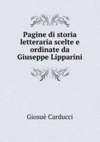 Pagine di storia letteraria scelte e ordinate da Giuseppe Lipparini
