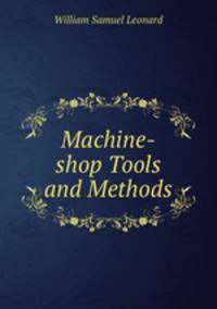 Machine-shop Tools and Methods