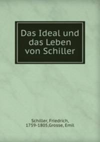 Das Ideal und das Leben von Schiller