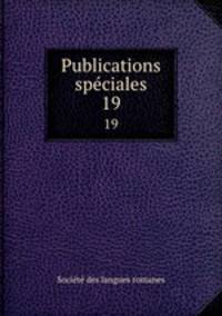 Publications spciales. 19