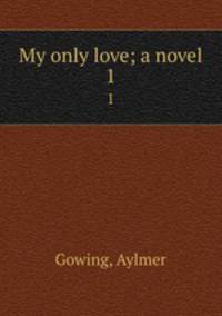 My only love; a novel. 1