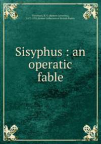 Sisyphus : an operatic fable