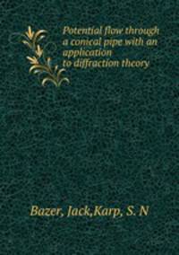 Potential flow through a conical pipe with an application to diffraction theory