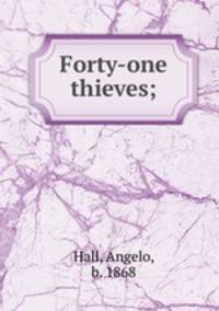 Forty-one thieves;