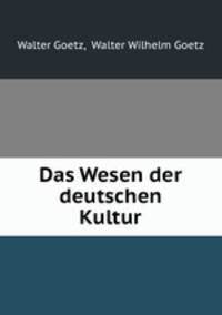 Das Wesen der deutschen Kultur
