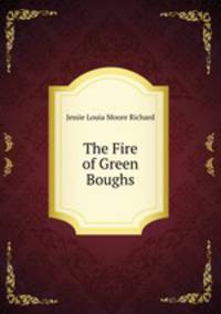 The Fire of Green Boughs