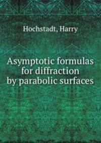 Asymptotic formulas for diffraction by parabolic surfaces
