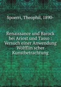 Renaissance und Barock bei Ariost und Tasso : Versuch einer Anwendung Wolfflin