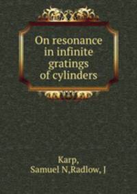 On resonance in infinite gratings of cylinders