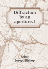 Diffraction by an aperture. I